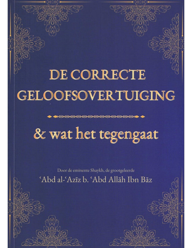 De correcte geloofsovertuiging & en wat het tegengaat