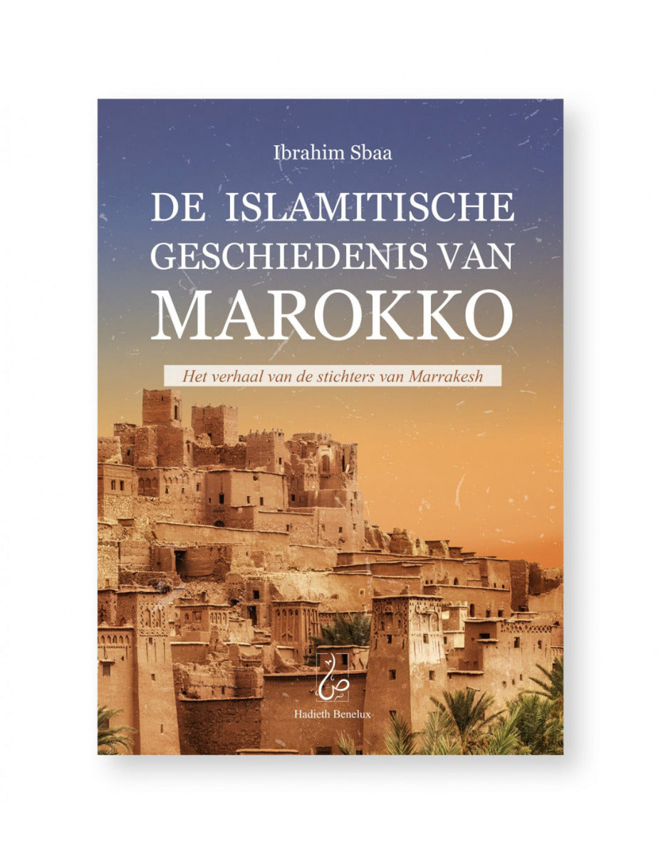 De islamitische geschiedenis van Marokko – Ibrahim Sbaa, over de Al-Murabitun