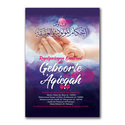 Regelgevingen omtrent de Geboorte en de ‘Aqieqah