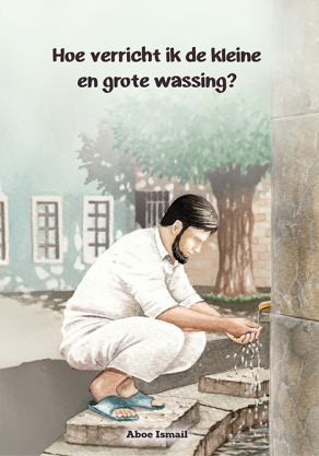 Wie vollziehe ich die kleine und die große Waschung?