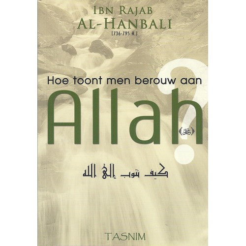 Hoe Toont Men Berouw Aan Allah? – Ibn Rajab Al Hanbali