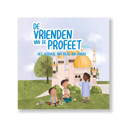 De Vrienden van de Profeet - Het verhaal van Bilal ibn Rabah deel 1