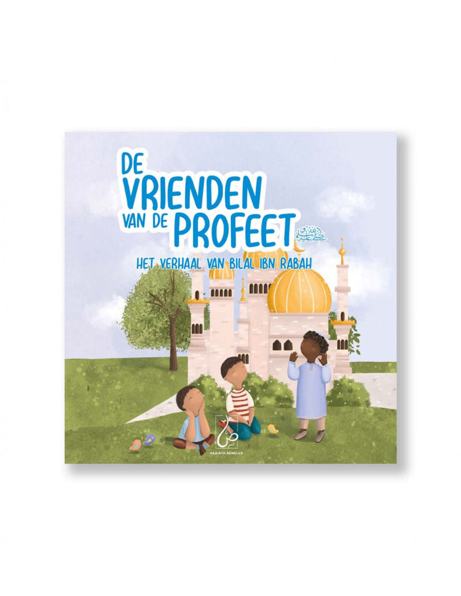 De Vrienden van de Profeet - Het verhaal van Bilal ibn Rabah deel 1