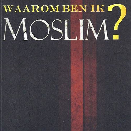 Waarom Ben Ik Moslim?
