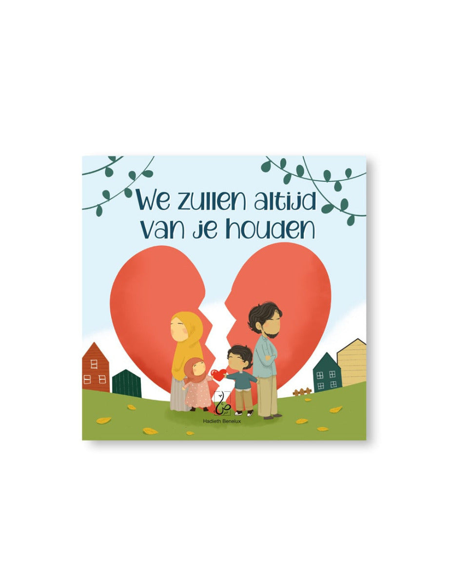 We zullen altijd van je houden – islamitisch kinderboek over scheiding