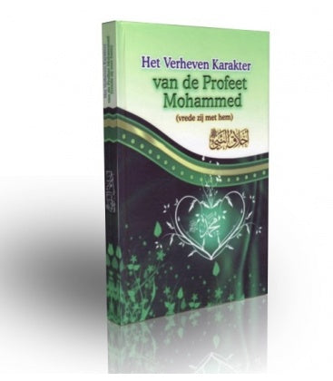 Het Verheven Karakter Van De Profeet Mohammed